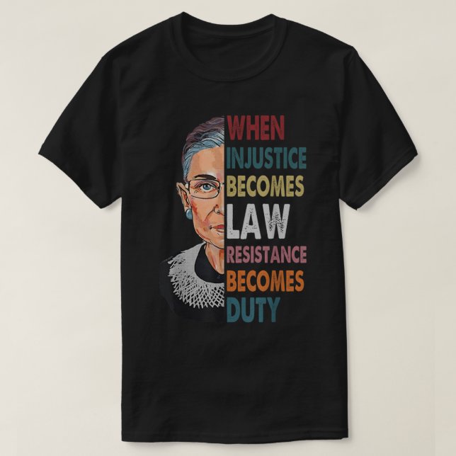 T-shirt Quand l'injustice devient loi, la résistance devie (Design devant)