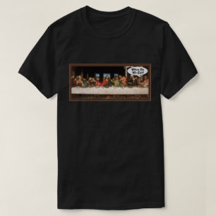 T-shirt Quand mangeons-nous ? - Dernière Cène drôle de dîn