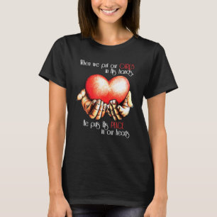 T-shirt Quand Nous Mettons Nos Soins Dans Ses Mains, Il Po