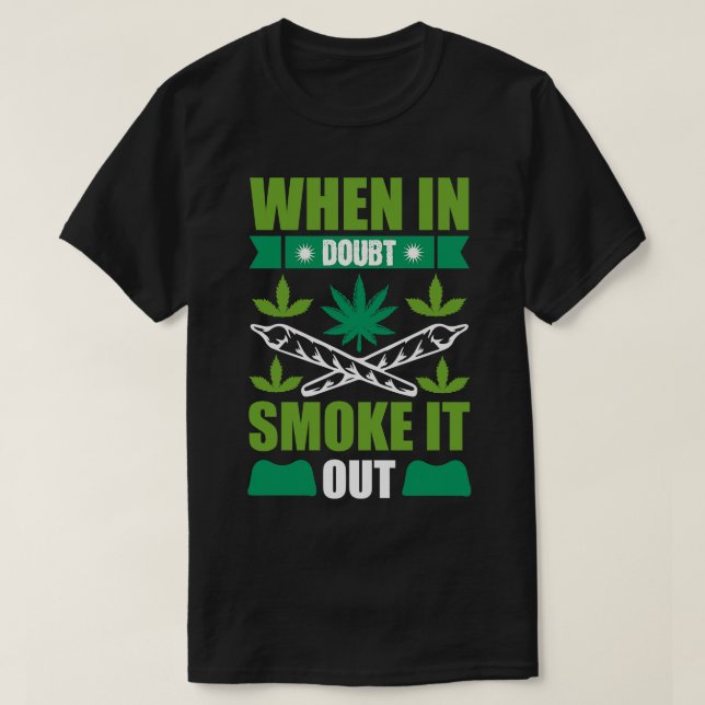 T-shirt Quand On Est En Doute, Fumer (Design devant)