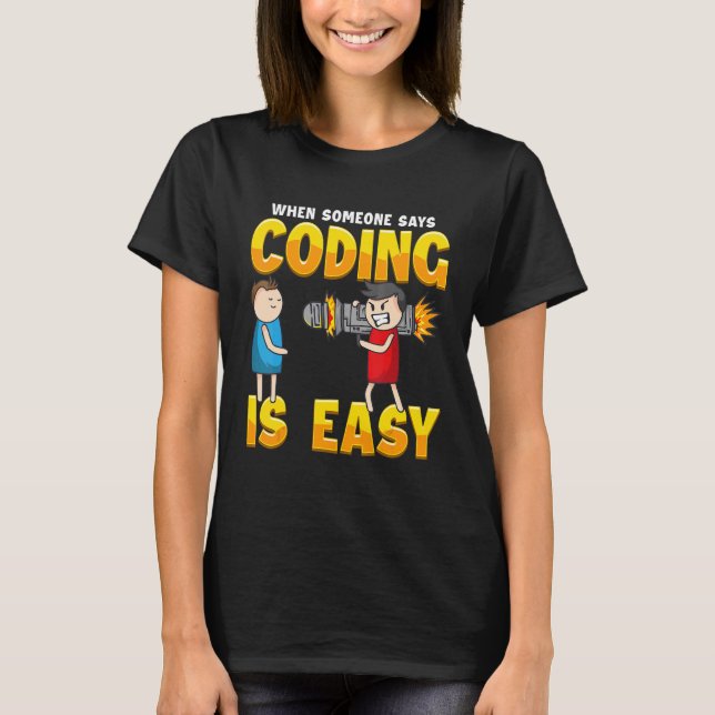 T-shirt Quand quelqu'un dit que coder est facile (Devant)