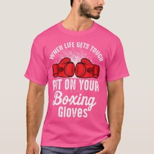 T-shirt Quand Se Trouve Tur Placer Sur Votre Gants De Boxe