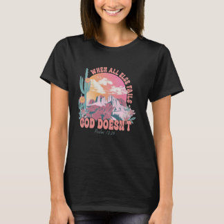 T-shirt Quand tout le reste échoue, Dieu ne façonne pas po