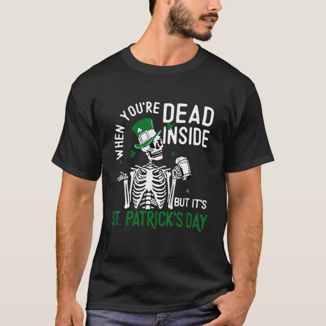 T-shirt Quand tu es mort à l'intérieur mais c'est Jour de  (Devant)