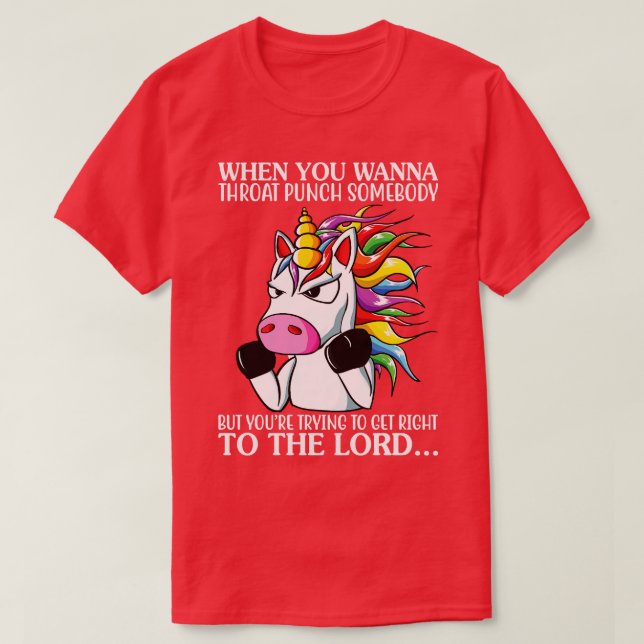 T-shirt Quand tu veux Throat Punch Quelqu'Un Unicorn Drôle (Design devant)