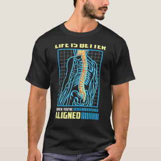 T-shirt QUAND VOUS ÊTES ALIGNÉ Chiropraticien Orthopédique