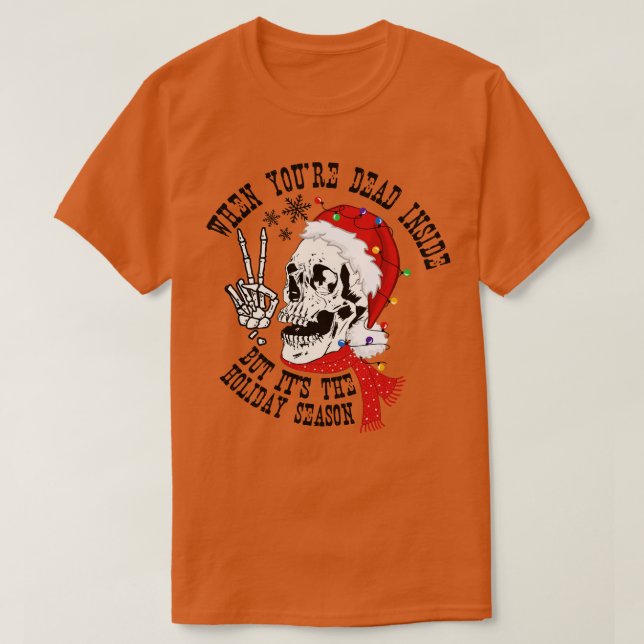 T-shirt Quand Vous Êtes Mort À L'Intérieur Mais C'Est La S (Design devant)