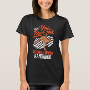 T-shirt Quand vous lisez ceci Ne regardez pas mon Kangaroo