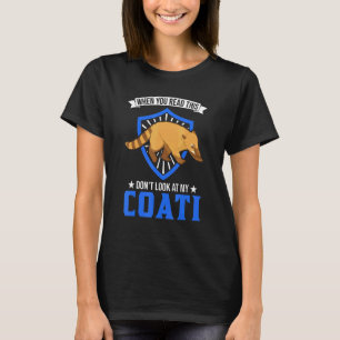 T-shirt Quand vous lisez ceci ne regardez pas My Coati