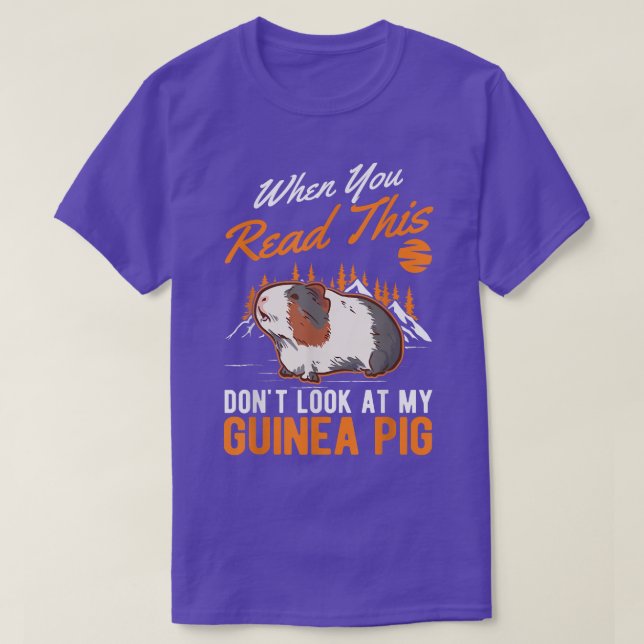 T-shirt Quand vous lisez ceci ne regardez pas My Guinea Pi (Design devant)