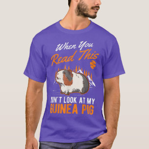 T-shirt Quand vous lisez ceci ne regardez pas My Guinea Pi