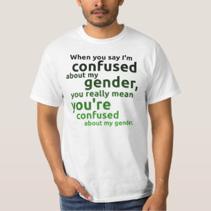 T-shirt Quand vous me dites suis confondu au sujet de mon