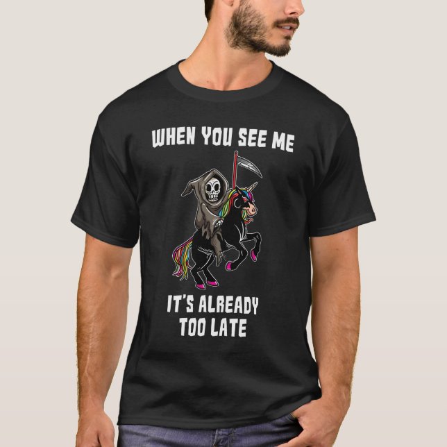 T-shirt Quand vous me voyez, c'est déjà trop tard Grim Rea (Devant)