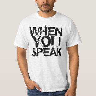 T-shirt Quand vous parlez, améliorez sur le silence