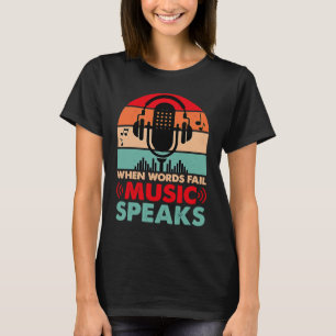 T-shirt Quand Words Fail Music parle Vintage Music Lover
