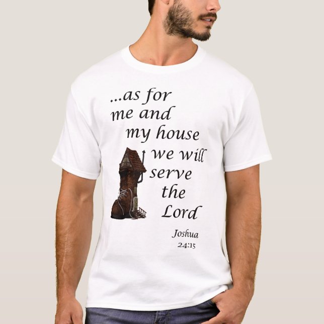 T-shirt Quant À Moi Et À Ma Maison, Nous Serons Le Seigneu (Devant)