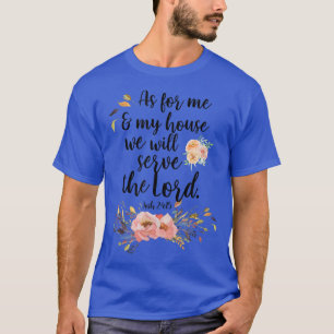 T-shirt Quant À Moi Et Ma Maison, Nous Serons Le Seigneur 