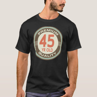 T-shirt quarante-cinquième Cru drôle d'anniversaire 45 ans