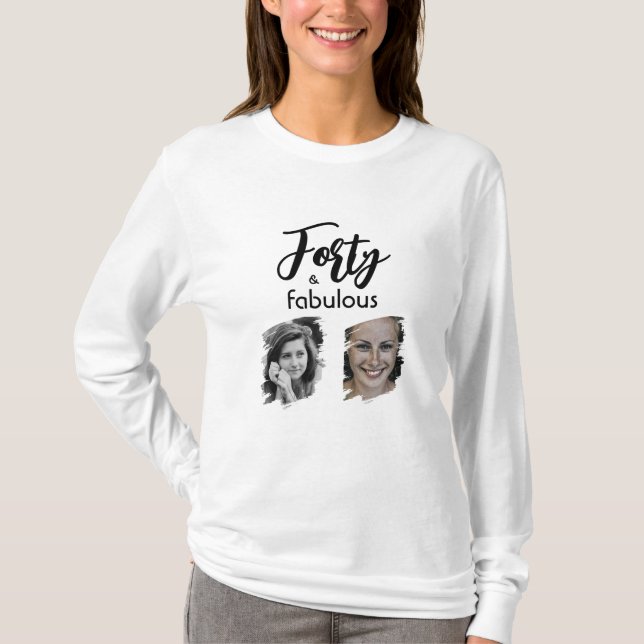 T-shirt Quarante et fabuleux 2 Photo 40e anniversaire (Devant)