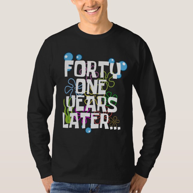 T-shirt Quarante et un ans plus tard, drôle 41ème fête d'a (Devant)
