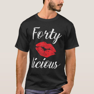 T-shirt Quarante Licious Funny Anniversaire fête 40 ans G