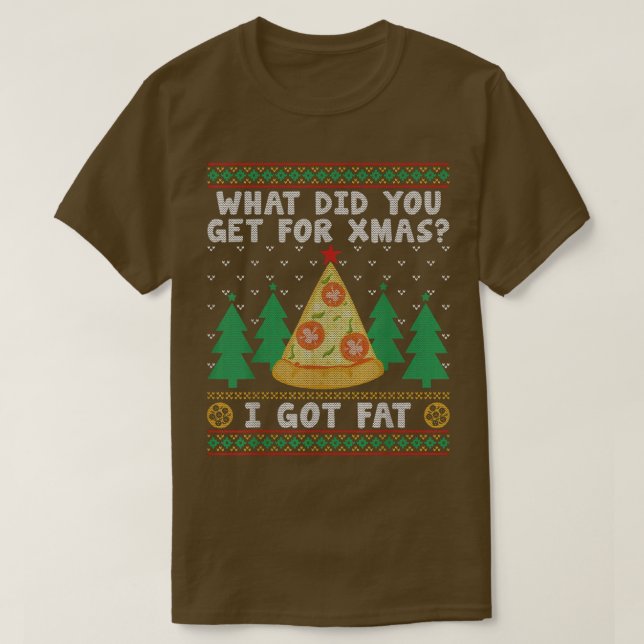 T-shirt Qu'As-Tu Obtenu Pour Noël, J'Ai Eu Un Gros Mauvais (Design devant)