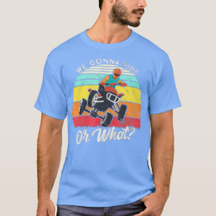 T-shirt Quatre roues On va rouler ou quel Quad B Vintage