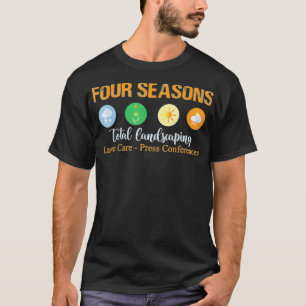 T-shirt Quatre saisons Total Landscaping Soins de la pelou