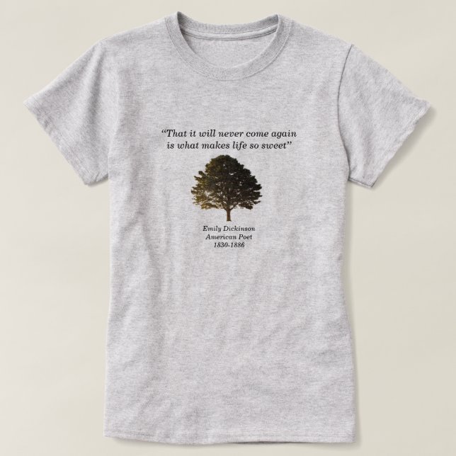 T-shirt Que ça ne reviendra plus jamais, Emily Dickinson (Design devant)