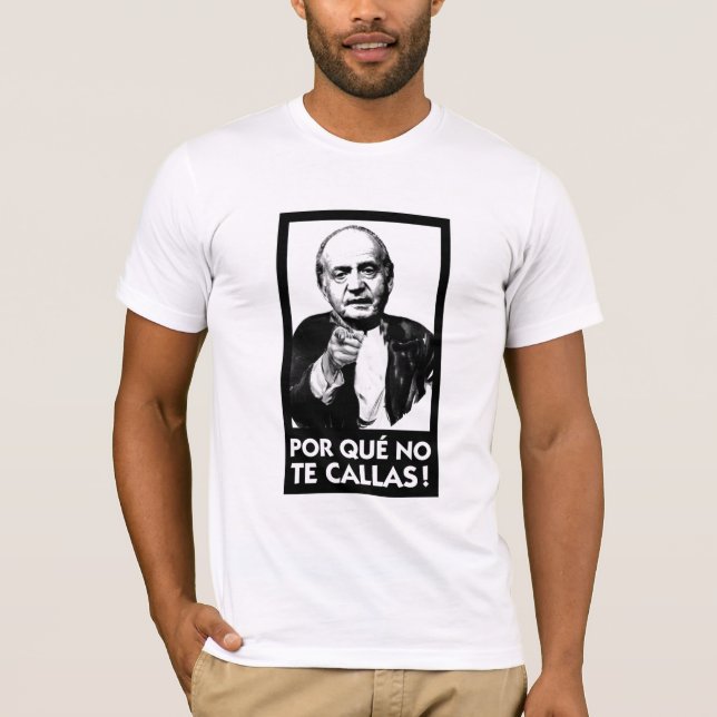 T-shirt Que de Por aucunes callas Espana Rey Juan Carlos (Devant)