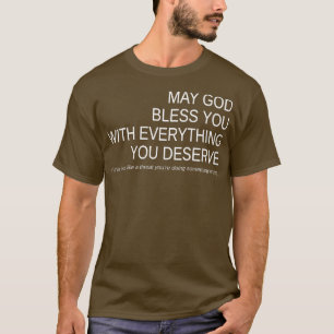 T-shirt Que DIEU vous bénisse avec tout ce que vous mérite