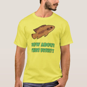 T-SHIRT QUE DIRIEZ-VOUS DE CE POISSON ? !