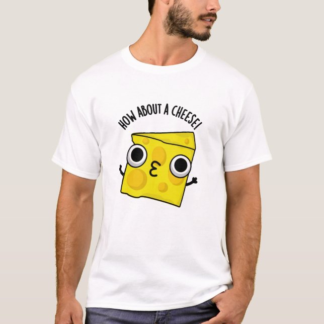 T-shirt Que diriez-vous d'un fromage amusant Kiss Puns (Devant)