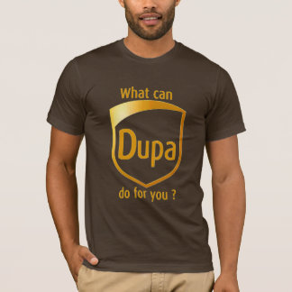 T-shirt Que DUPA peut-il faire pour vous ?