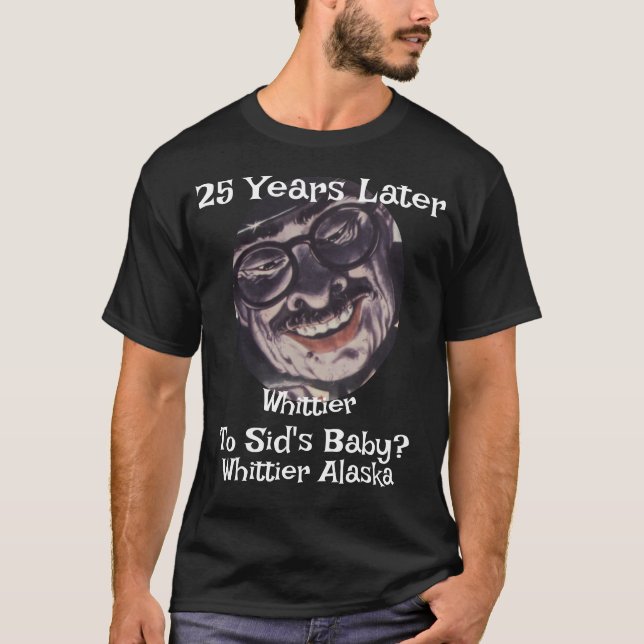 T-shirt Que est-il arrivé au bébé de Sid Whittier Alaska (Devant)