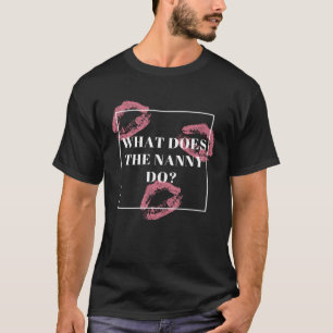 T-shirt Que fait la nounou ?
