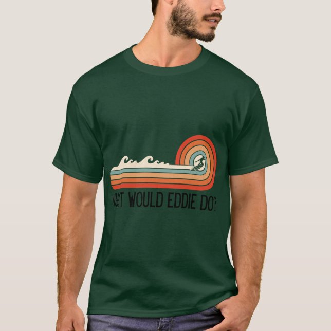 T-shirt Que ferait Eddie vague rétro design MCM vibes (Devant)