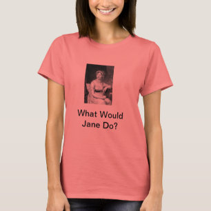 T-shirt Que Jane ferait-elle ?