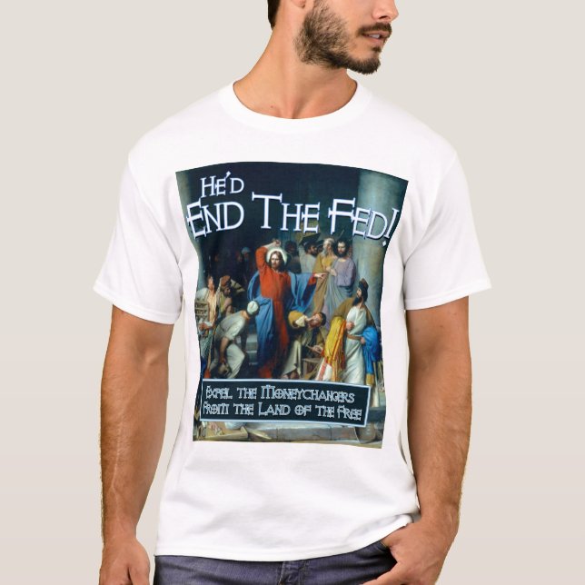 T-shirt Que Jésus ferait-il ?  Il finirait le Fed (Devant)