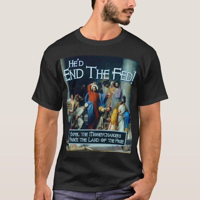 T-shirt Que Jésus ferait-il ?  Il finirait le Fed (Devant)
