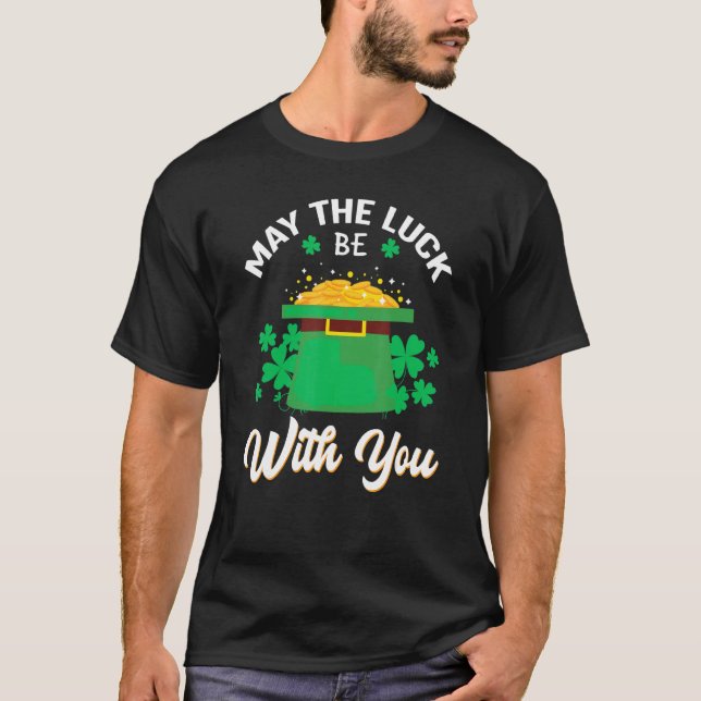 T-shirt Que La Chance Soit Avec Vous Joyeux Saint Patrick  (Devant)