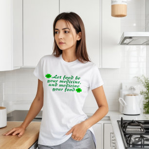 T-shirt Que la nourriture soit la médecine : déverrouiller