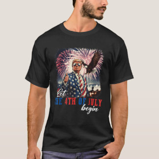 T-shirt Que le 4 juillet commence Fête de l'indépendance T