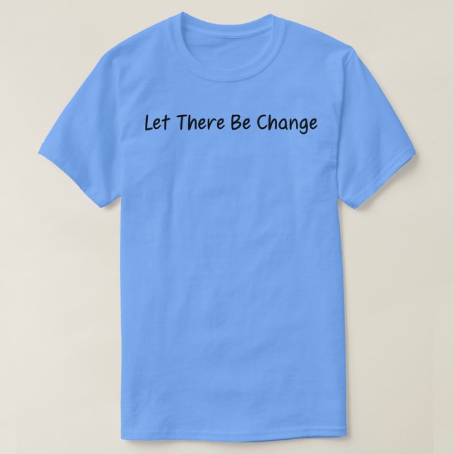 T-shirt Que le changement 1 (Design devant)