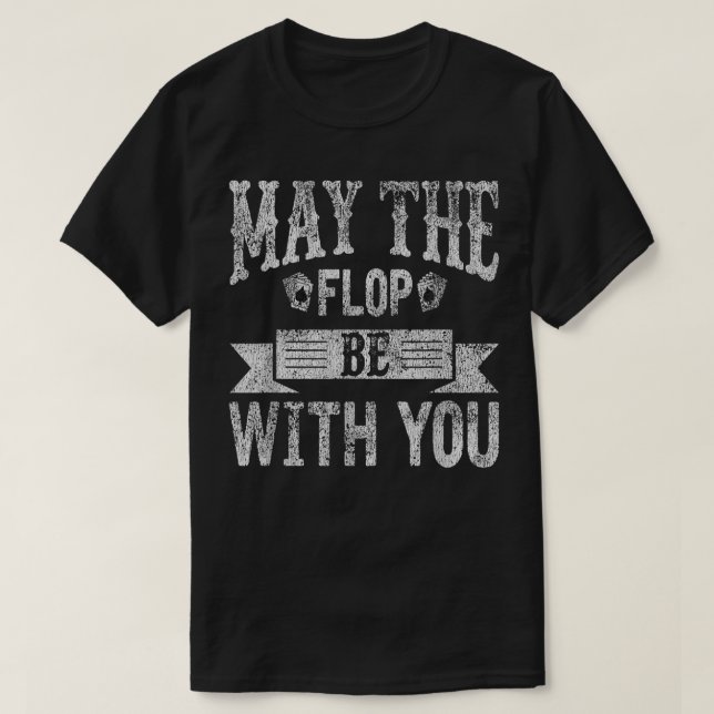 T-shirt Que Le Flop Soit Avec Vous Poker Distressed  (Design devant)