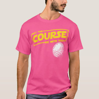 T-shirt Que Le Parcours Soit Drôle Golf Avec Vous