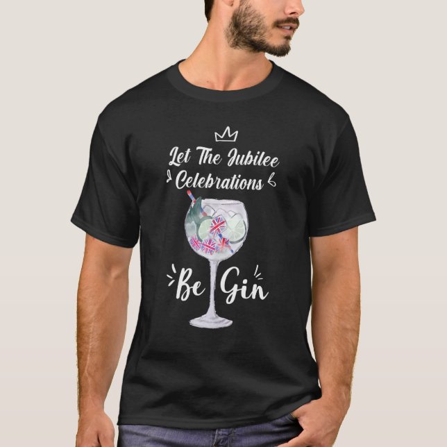T-shirt Que Les Célébrations Du Jubilé Soient Gin Sayings  (Devant)