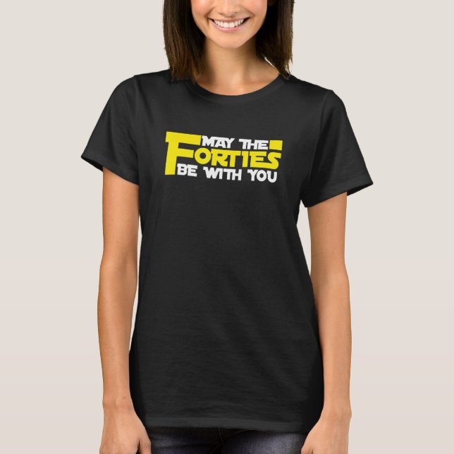 T-shirt Que les quarante soient avec vous 40 femmes d'anni (Devant)