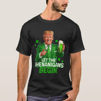 T-shirt Que Les Shenanigans Commencent Drôle Trump St.