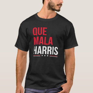 T-shirt Que Mala Harris Anti Kamala Harris Joe Biden Borde